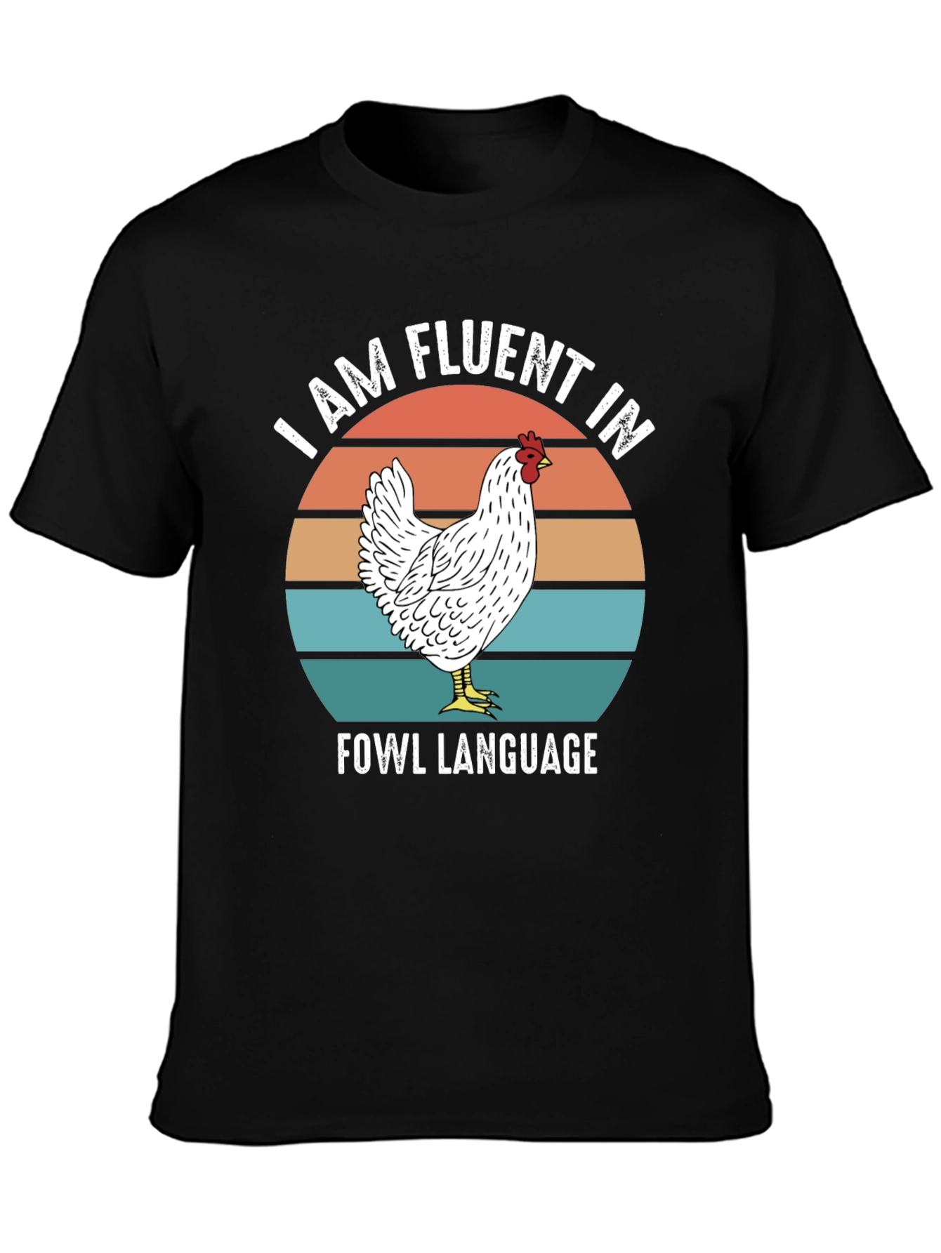 Funny Chicken T-Shirt - Fluent in Fowl Language
