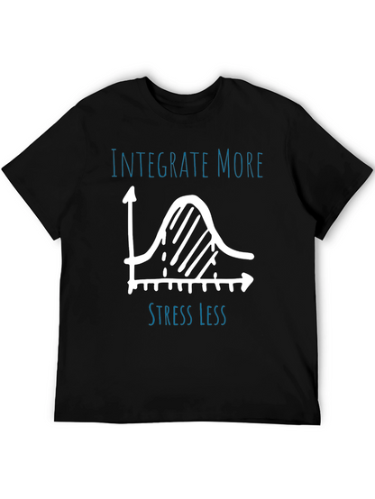 Integrate More Stress Less Graphic Tee