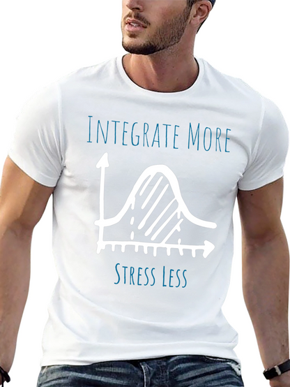 Integrate More Stress Less Graphic Tee