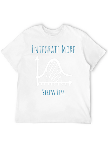 Integrate More Stress Less Graphic Tee