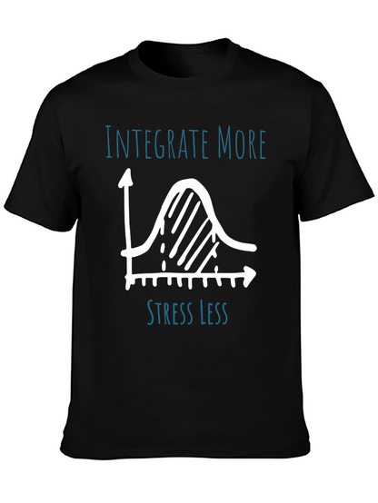 Integrate More Stress Less Graphic Tee