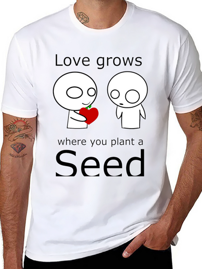Love Grows Seed T-Shirt - Unique Graphic Tee