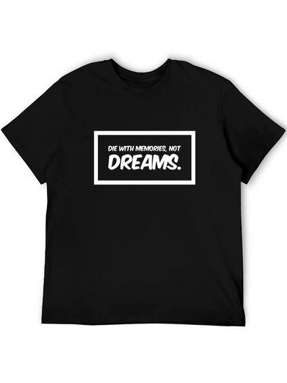 Die with Memories T-Shirt - Inspirational Graphic Tee