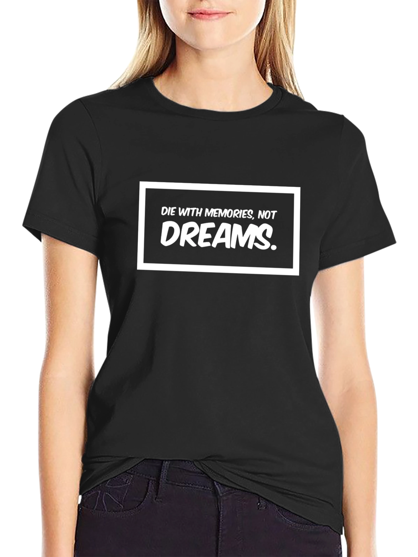 Die with Memories T-Shirt - Inspirational Graphic Tee