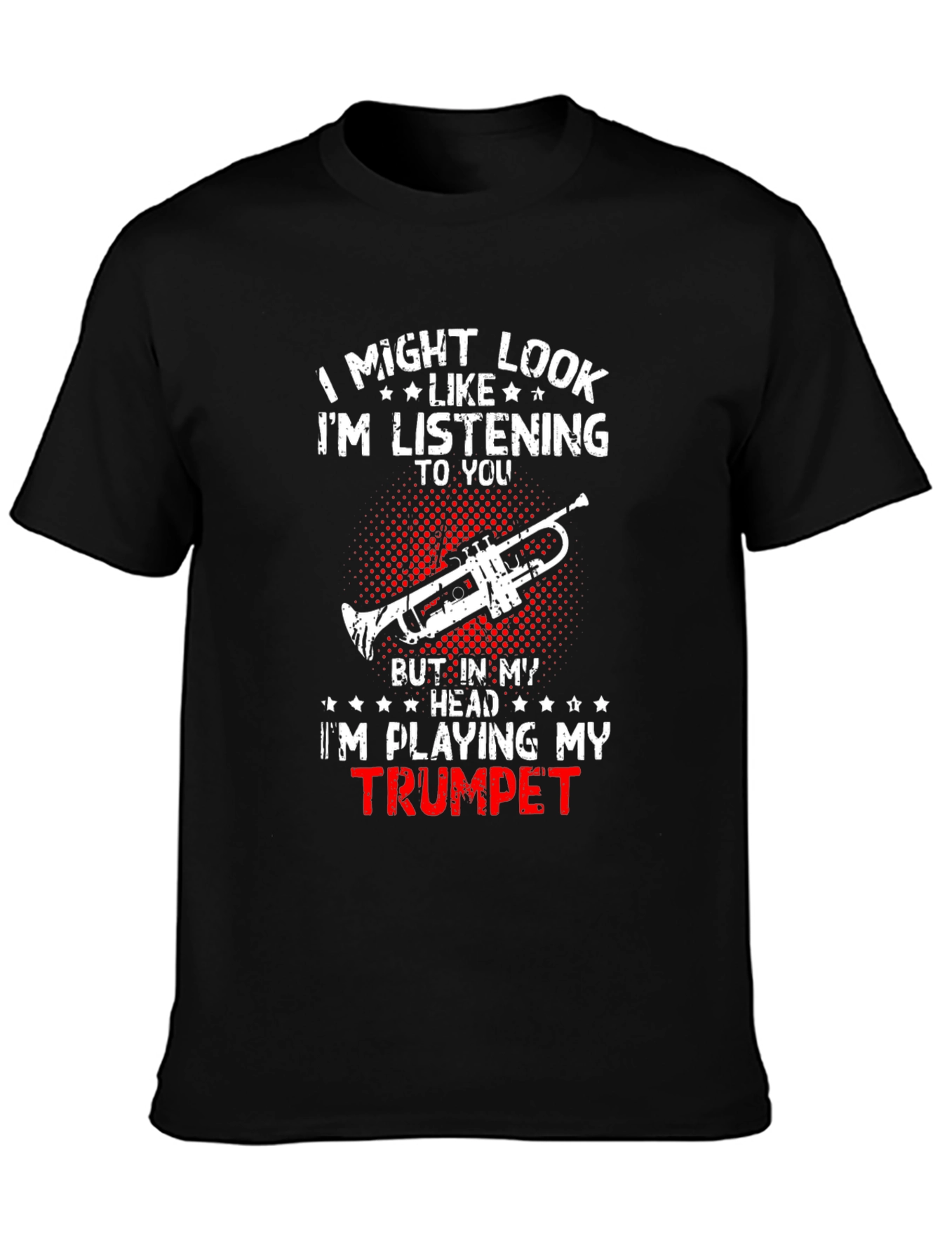 Trumpet Player T-Shirt: Im Playing My Trumpet