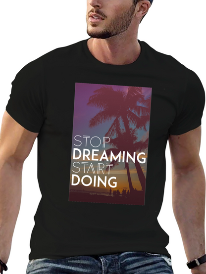 Stop Dreaming Start Doing Black Graphic Tee