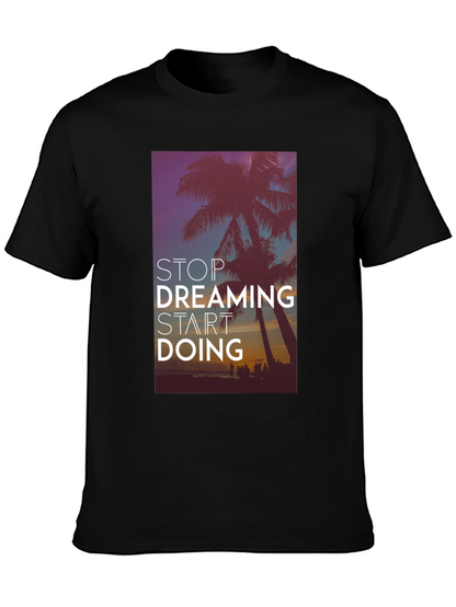 Stop Dreaming Start Doing Black Graphic Tee