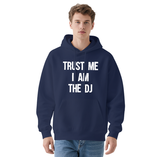 TRUST ME I AM THE DJ Funny Text Navy Hoodie, Men Cozy Party Streetwear
