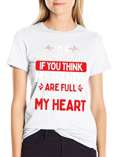 Public Health Nurse T-Shirt - My Hands My Heart