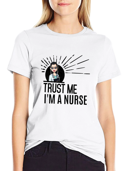 Trust Me Im A Nurse T-Shirt