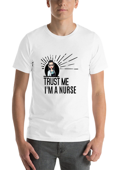 Trust Me Im A Nurse T-Shirt