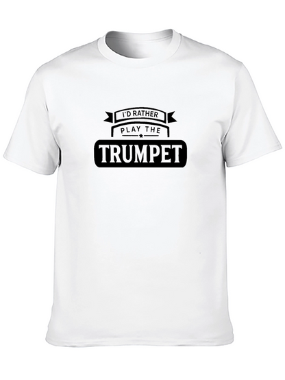 Id Rather Play The Trumpet Graphic T-Shirt