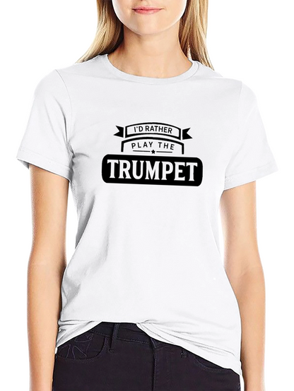 Id Rather Play The Trumpet Graphic T-Shirt