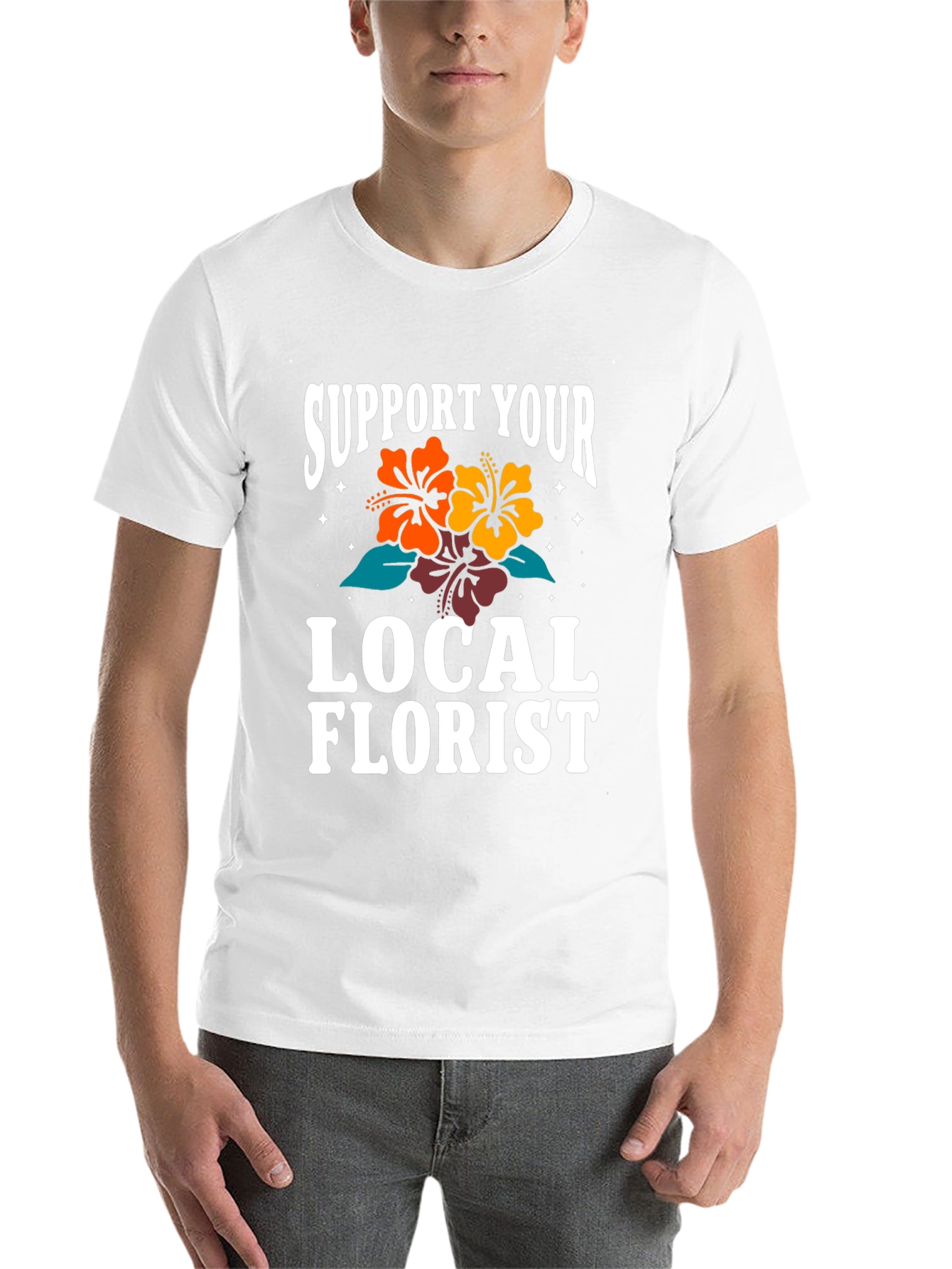 Support Your Local Florist Graphic T-Shirt