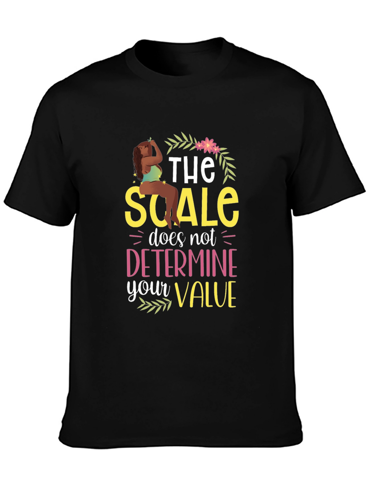 Body Positive T-Shirt: The Scale Doesnt Define You