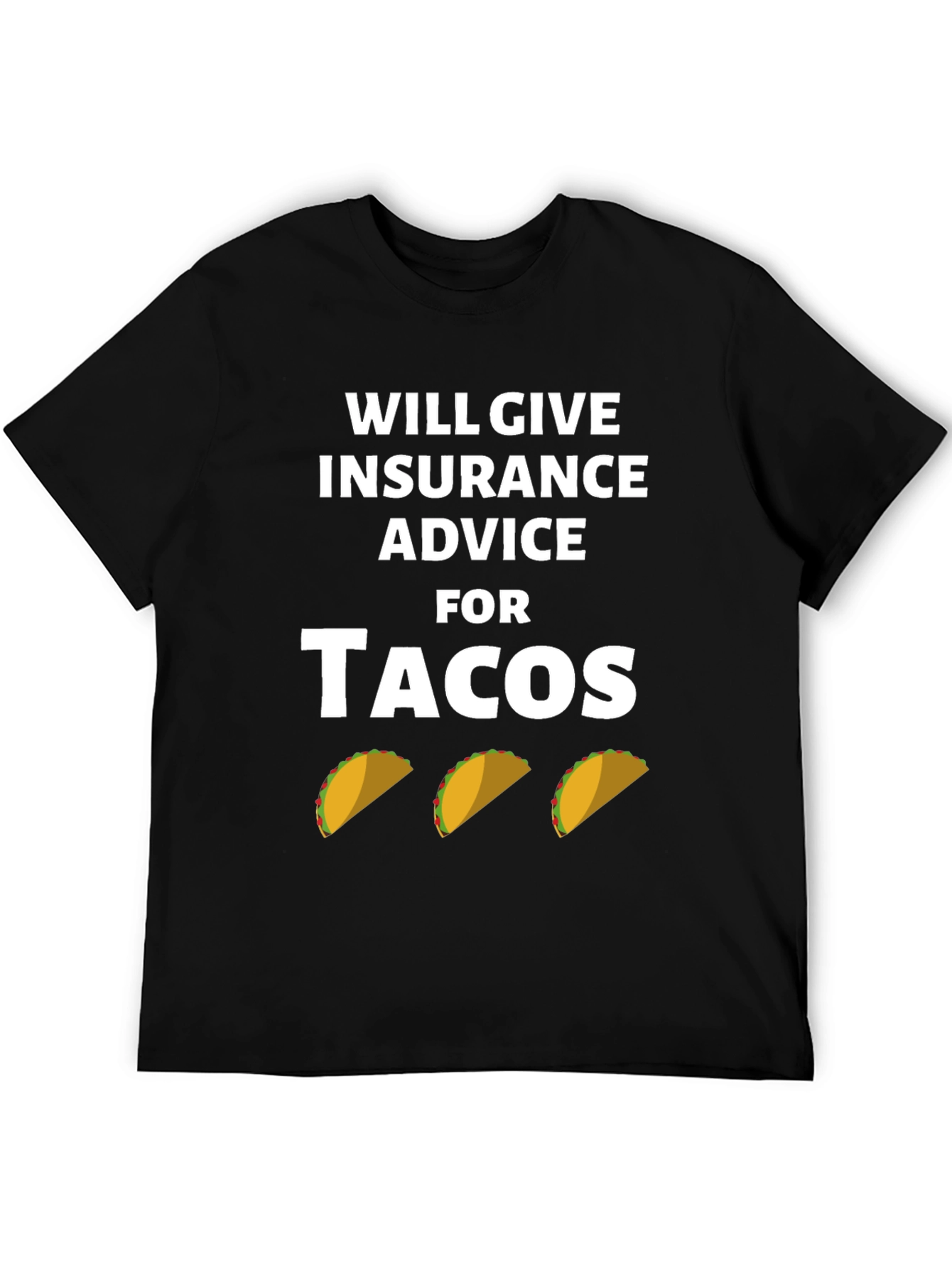 Insurance Advice For Tacos Graphic Tee
