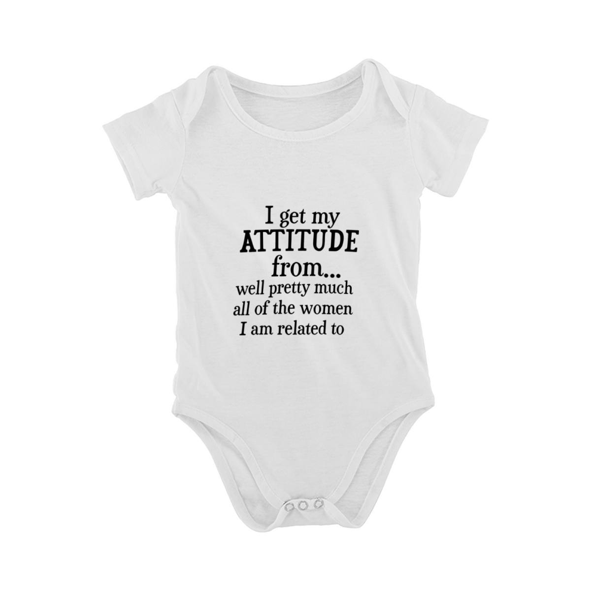 I Get My Attitude From All My Girl Relatives Funny Baby Slogan Romper