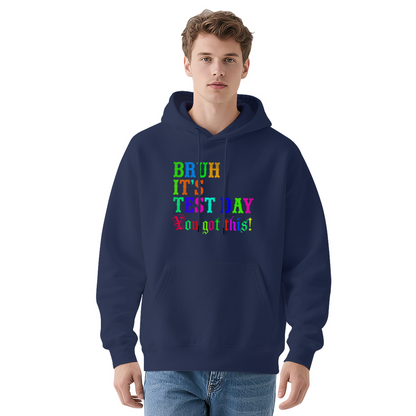 Bruh It's Test Day Colorful Motivational Text Hoodie, Student Soft Comfort Hoodie
