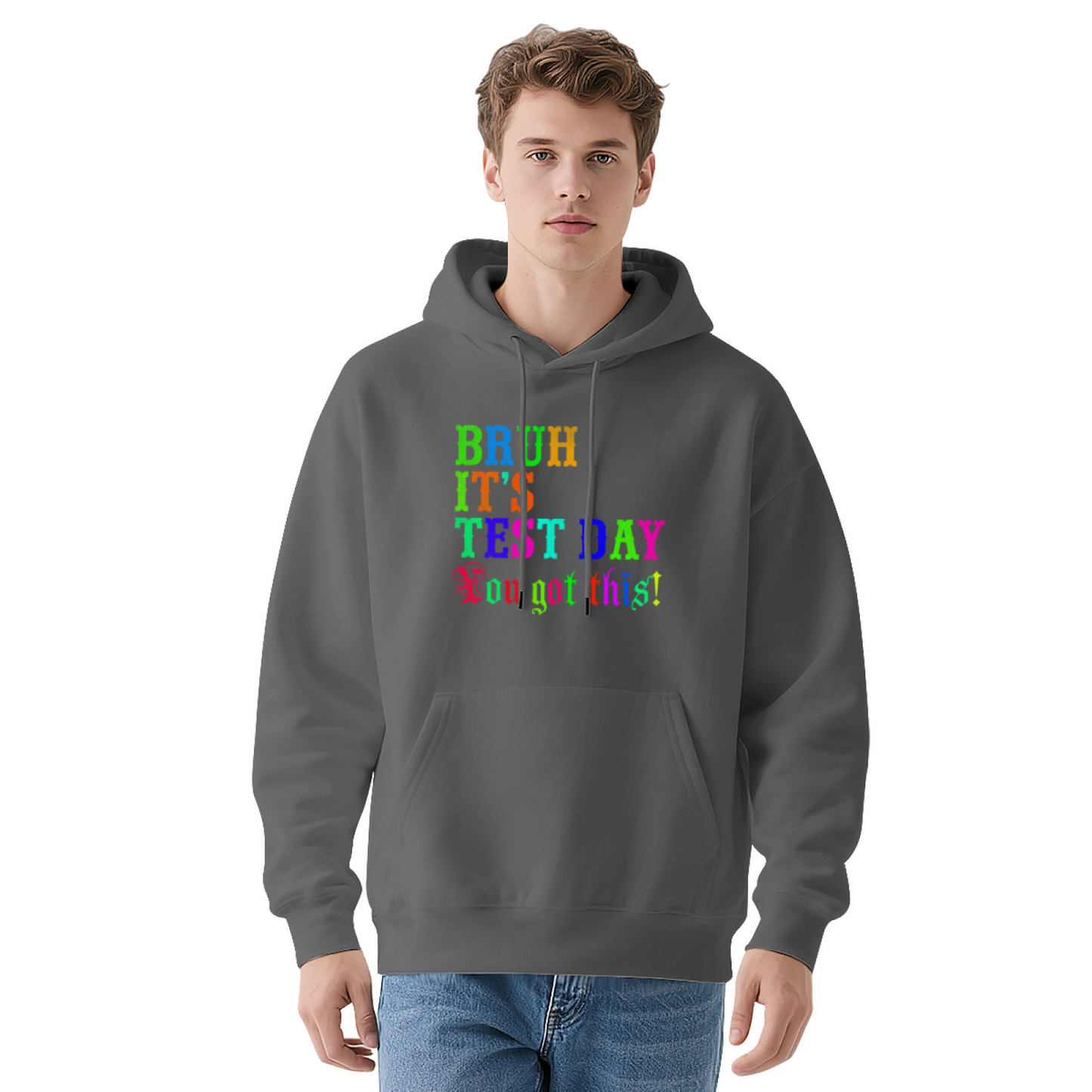 Bruh It's Test Day Colorful Motivational Text Hoodie, Student Soft Comfort Hoodie