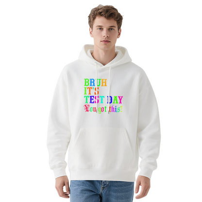 Bruh It's Test Day Colorful Motivational Text Hoodie, Student Soft Comfort Hoodie