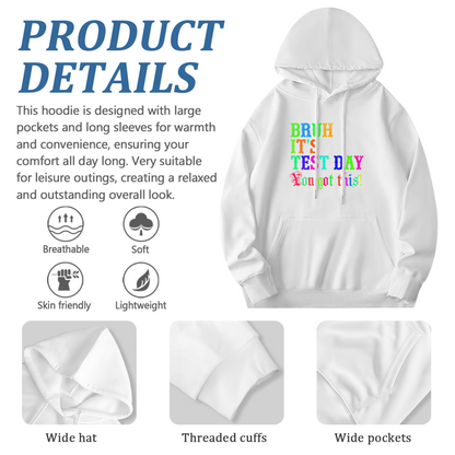 Bruh It's Test Day Colorful Motivational Text Hoodie, Student Soft Comfort Hoodie