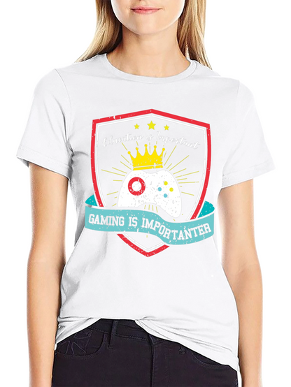 Gaming Is Importanter T-Shirt