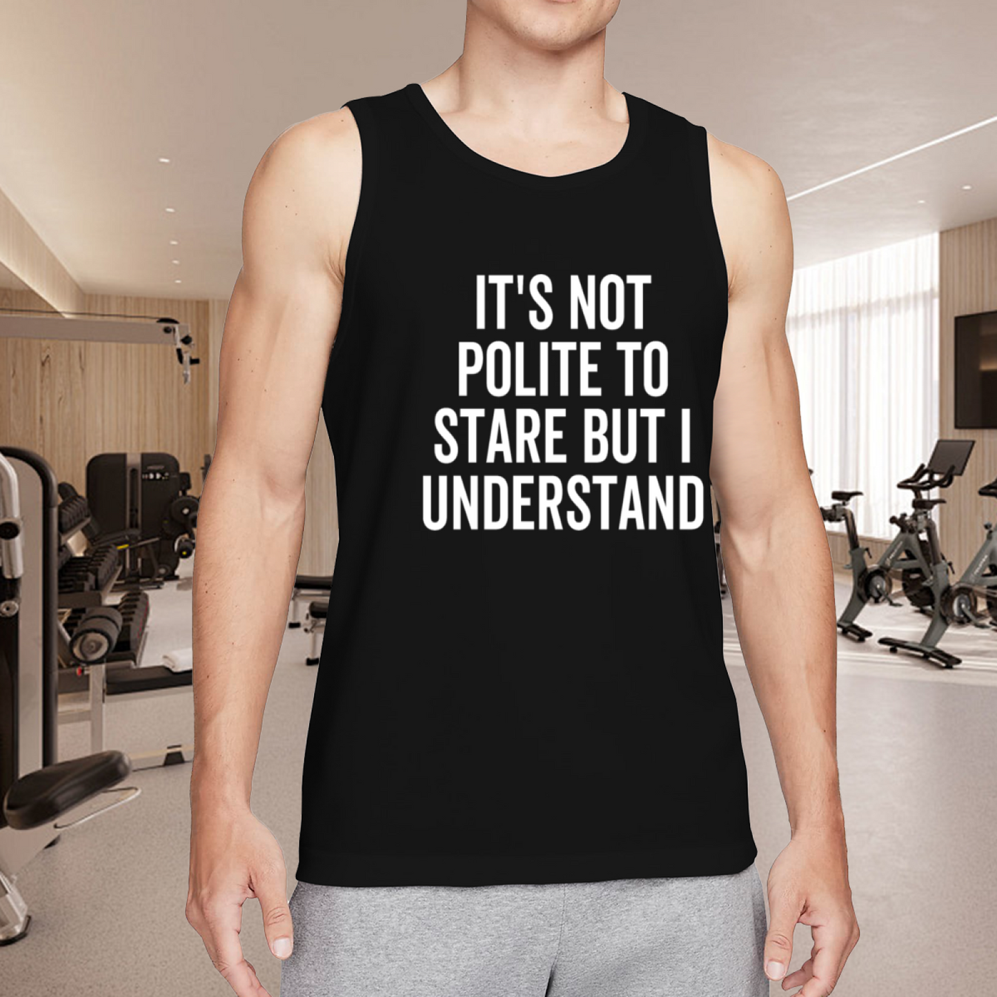 It's Not Polite To Stare Confident Guy Quote Tank Top