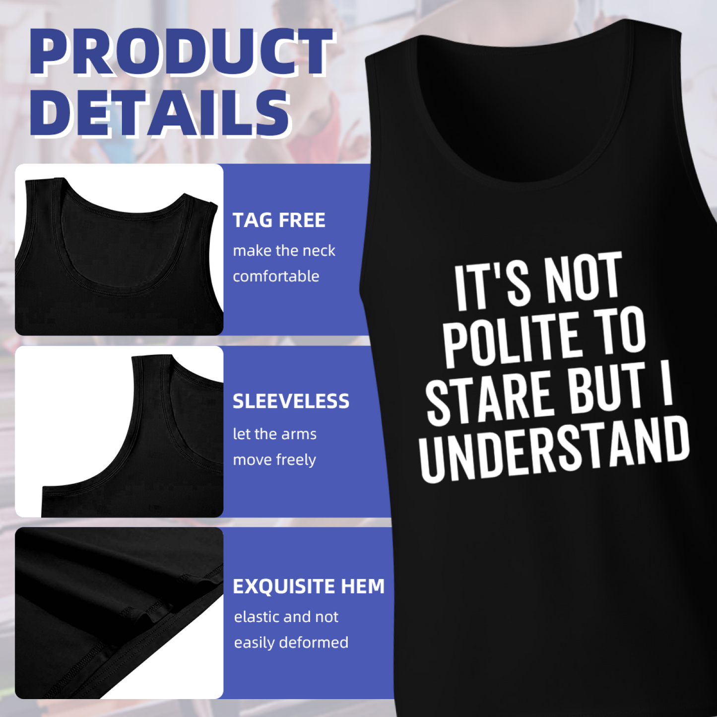 It's Not Polite To Stare Confident Guy Quote Tank Top