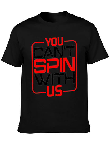 You Cant Spin With Us T-Shirt