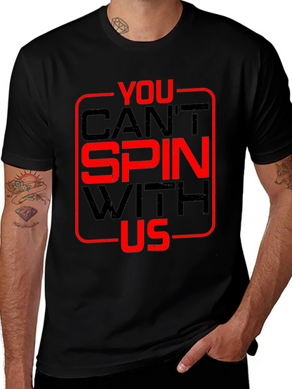 You Cant Spin With Us T-Shirt