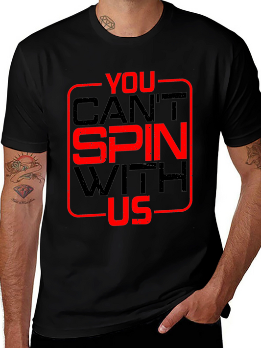 You Cant Spin With Us T-Shirt