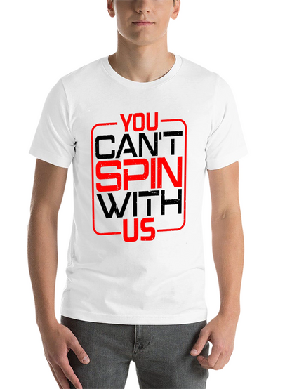 You Cant Spin With Us T-Shirt