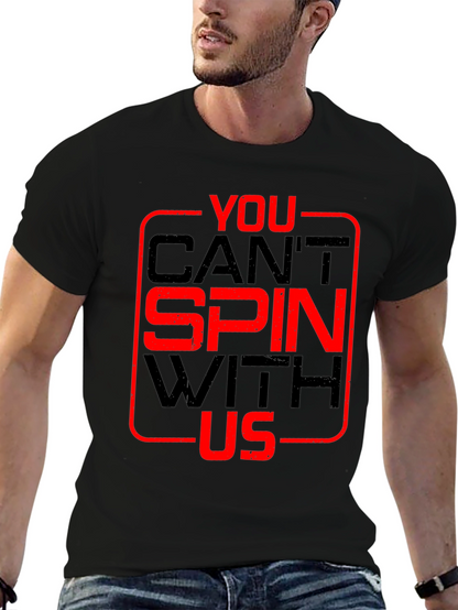 You Cant Spin With Us T-Shirt