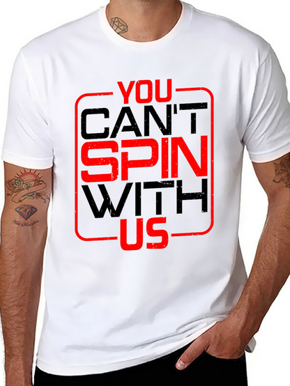 You Cant Spin With Us T-Shirt