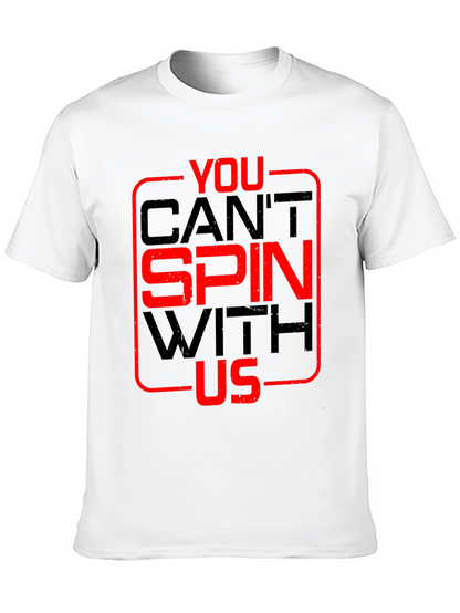 You Cant Spin With Us T-Shirt