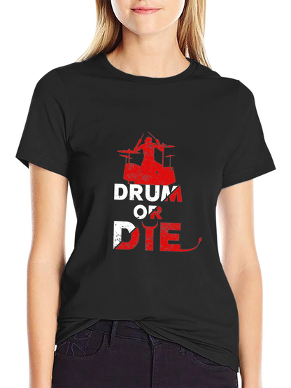Drum or Die Graphic T-Shirt