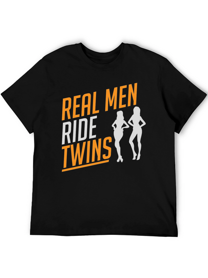 Real Men Ride Twins T-Shirt - Novelty Graphic Tee