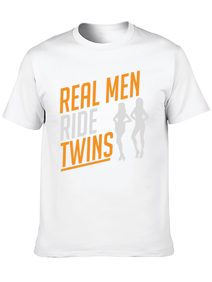 Real Men Ride Twins T-Shirt - Novelty Graphic Tee