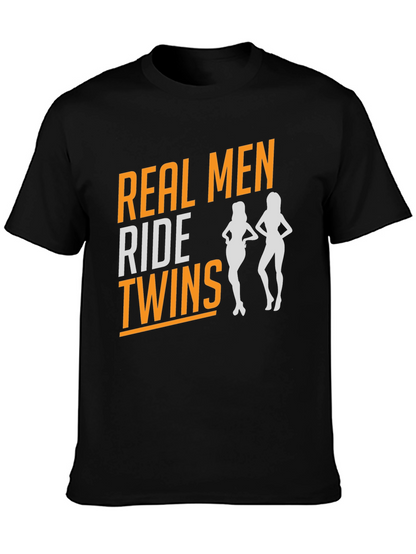 Real Men Ride Twins T-Shirt - Novelty Graphic Tee