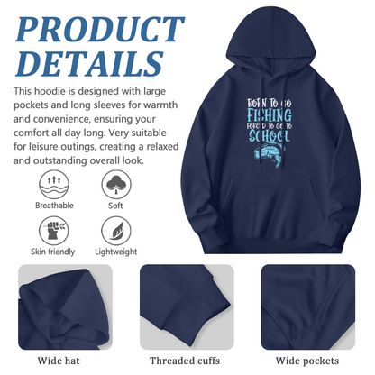 Born To Go Fishing Angler Funny Hoodie, Fisherman Comfort Navy Hoodie