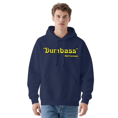 Dumbass Red Foreman Funny Quote Unisex Hoodie, Soft Casual Lounge Wear