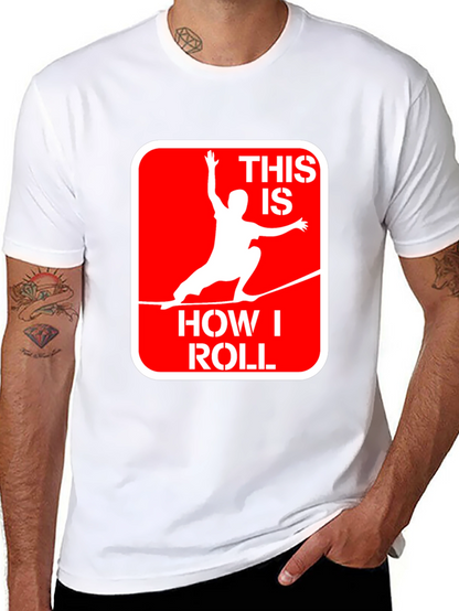 This Is How I Roll Slackline Graphic Tee