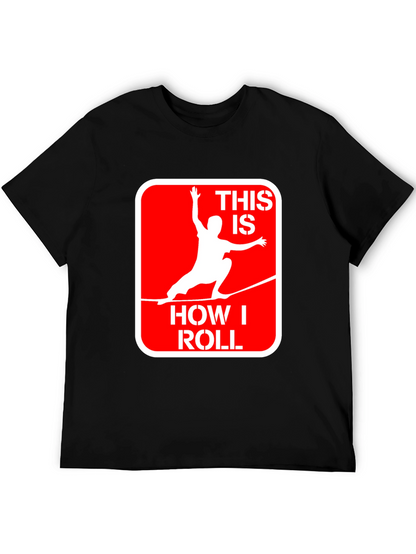 This Is How I Roll Slackline Graphic Tee