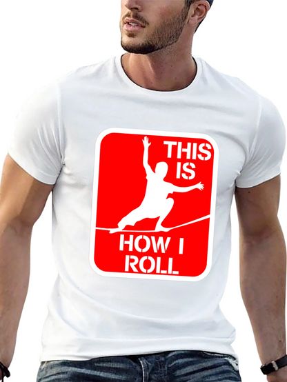 This Is How I Roll Slackline Graphic Tee