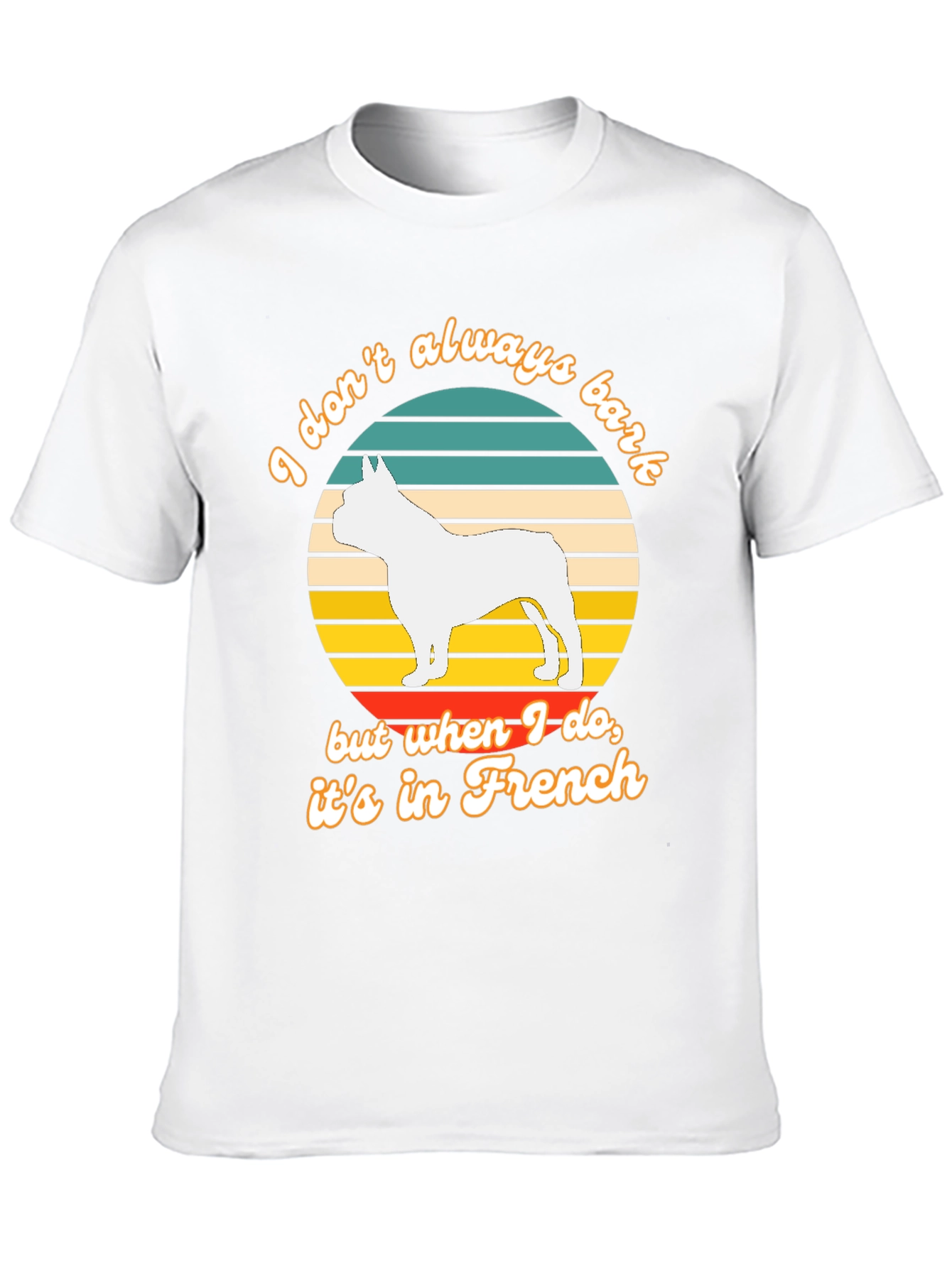 Funny French Bulldog T-Shirt - I Dont Always Bark