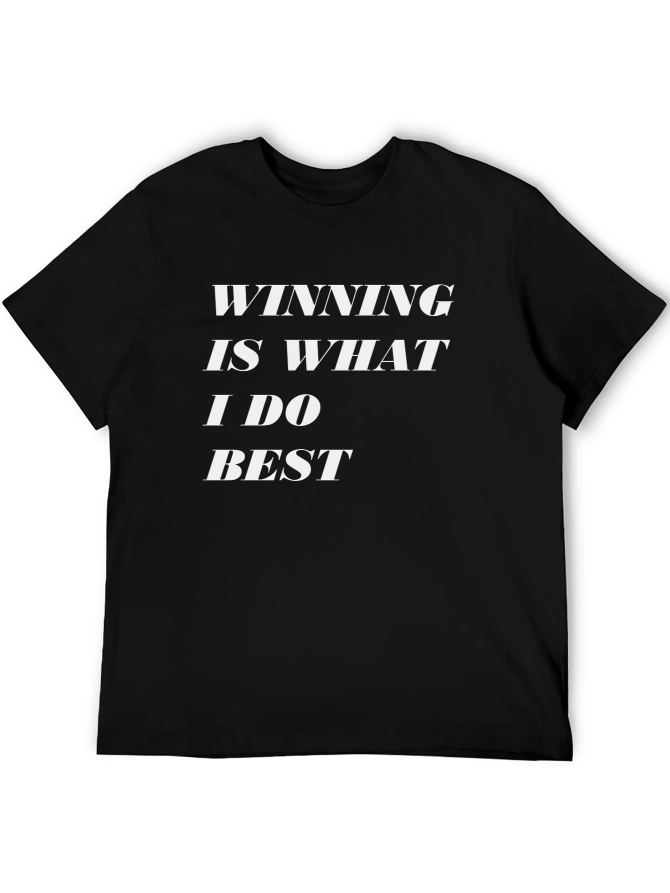 Winning is What I Do Best T-Shirt