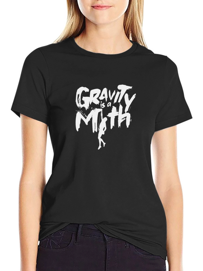 Gravity is a Myth T-Shirt - Black Cotton Tee