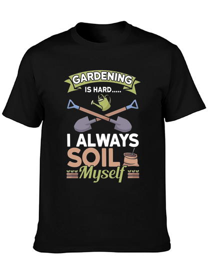 Gardening Is Hard T-Shirt