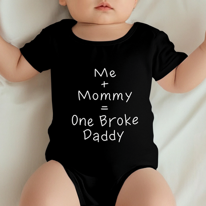 Me + Mommy = One Broke Daddy Humor Baby Shower Bodysuit
