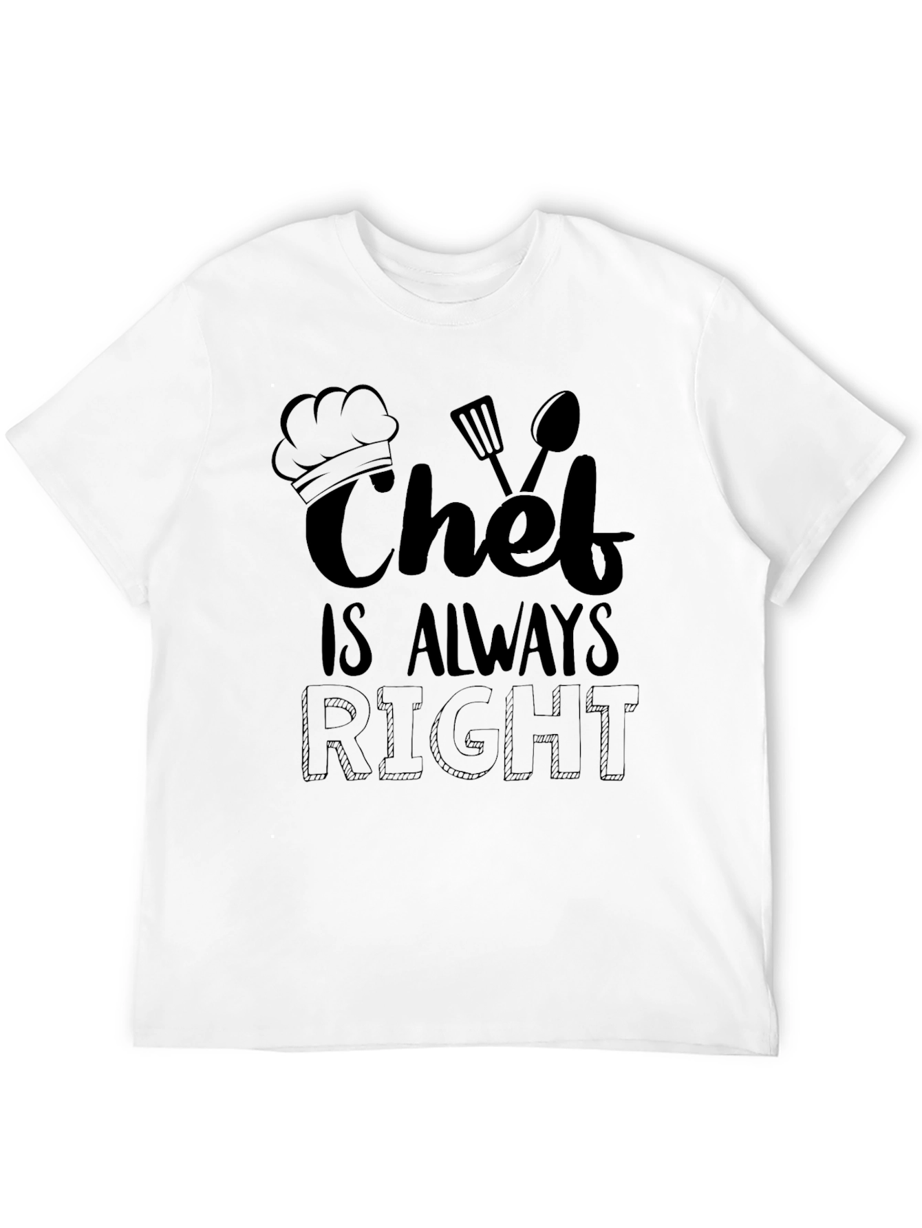 Chef Is Always Right Funny Graphic T-Shirt